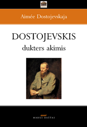 Aimee Dostojevskaja DOSTOJEVSKIS DUKTERS AKIMIS